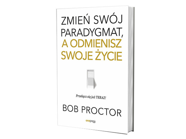 

Zmień swój paradygmat, a odmienisz swoje życie