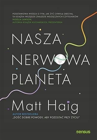 

Nasza Nerwowa Planeta, Matt Haig
