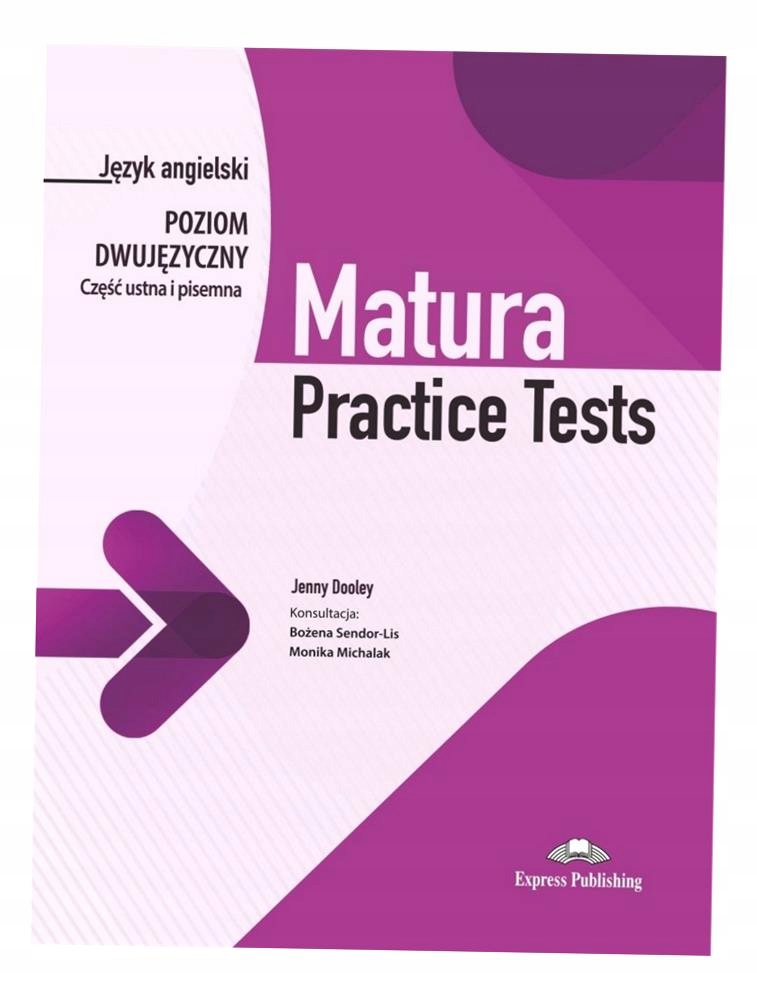 MATURA PRACTICE TESTS. JĘZYK ANGIELSKI. POZIOM DWUJĘZYCZNY. CZĘŚĆ USTNA I P