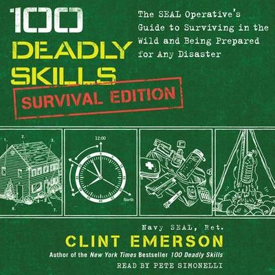100 Deadly Skills: Survival Edition AUDIOBOOK