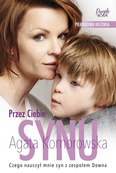 Przez Ciebie, synu Agata Komorowska