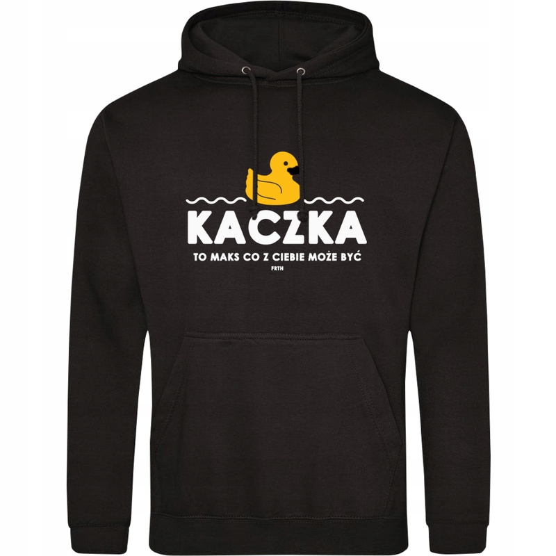 

Kaczka To Maks Co Może Ciebie Być Bluza Z