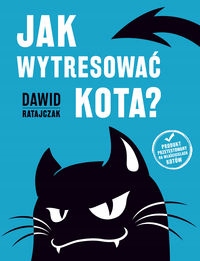 Jak wytresować kota? Dawid Ratajczak