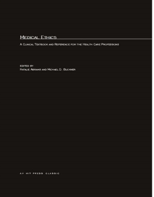 Medical Ethics: A Clinical Textbook and Reference for Health Care Professio