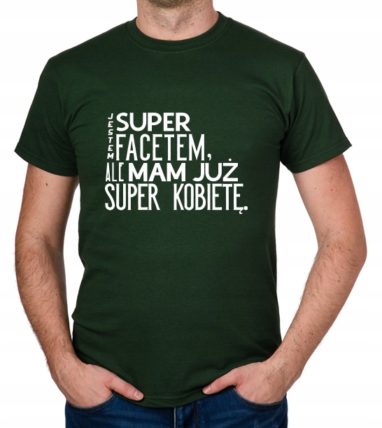 

koszulka Jestem Super Facetem Ale Mam Już Kobietę