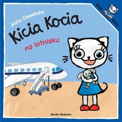 

Kicia Kocia na Lotnisku, Anita Głowińska