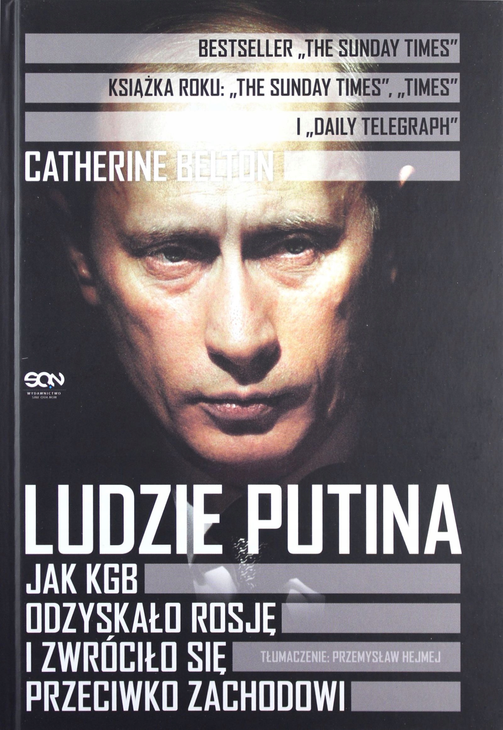 Ludzie Putina. Jak Kgb Odzyskało Rosję I Zwróciło