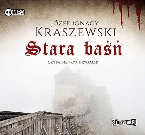 STARA BAŚŃ AUDIOBOOK JÓZEF IGNACY KRASZEWSKI