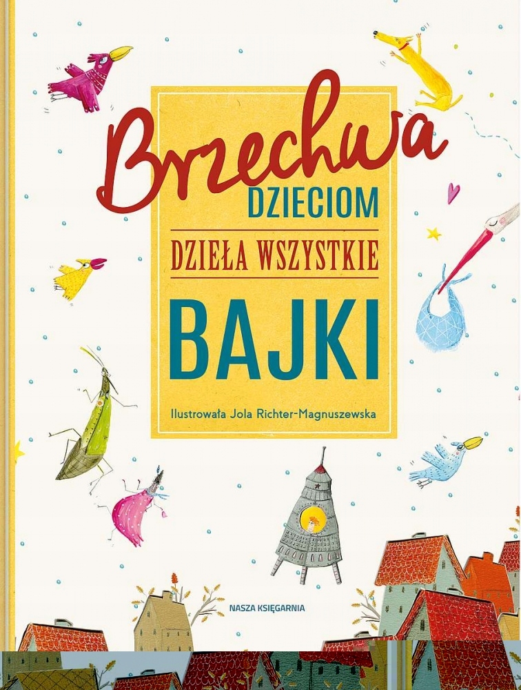 

Brzechwa dzieciom. Dzieła wszystkie. Bajki