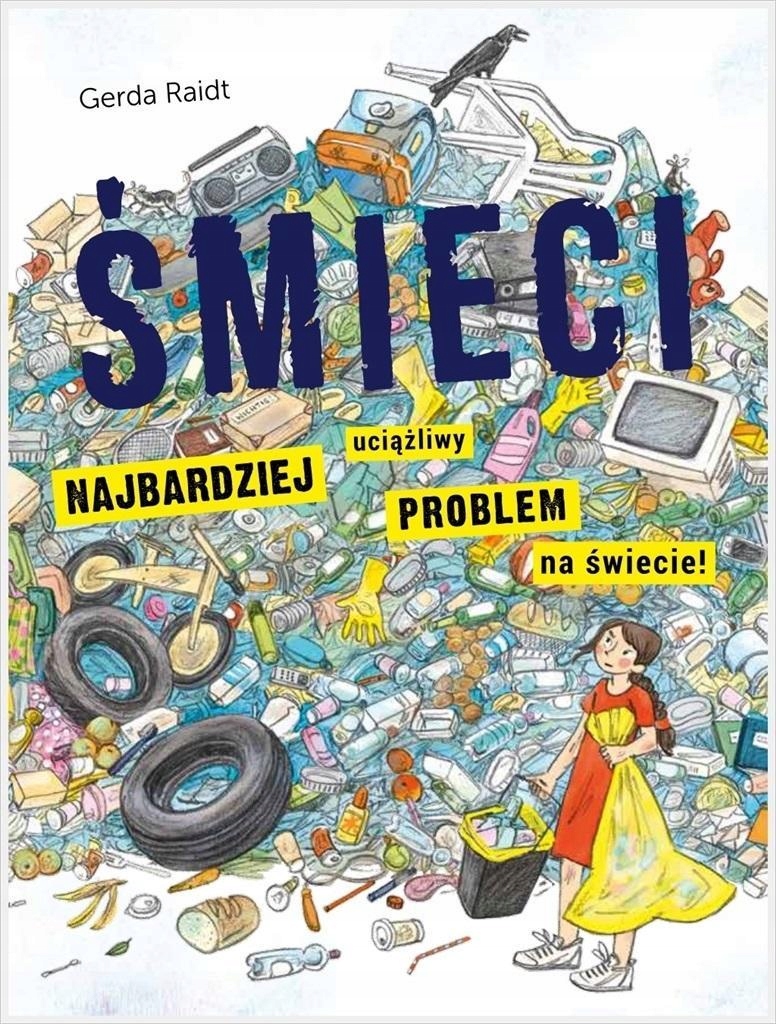 

Śmieci. Najbardziej Uciążliwy Problem...- WYD.2022