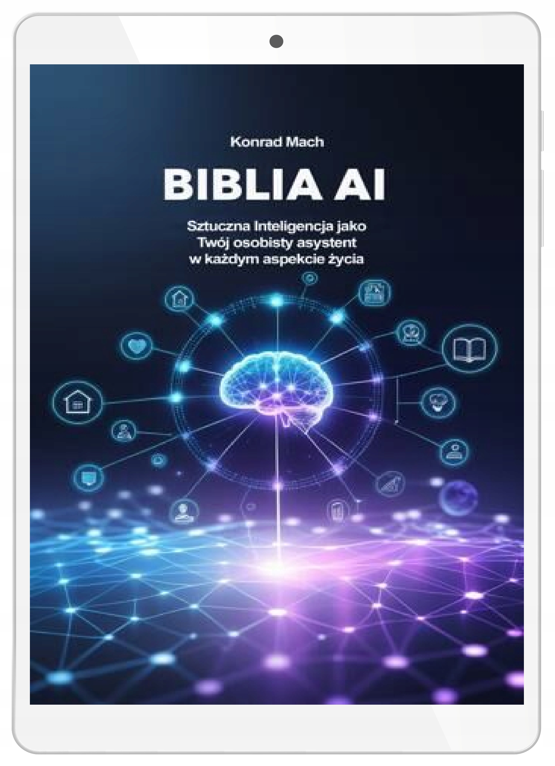 Biblia AI. Sztuczna Inteligencja jako Twój