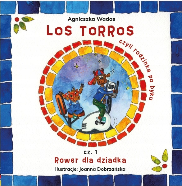 LOS TORROS, czyli rodzinka po byku. Cz. 1 Rower dla dziadka