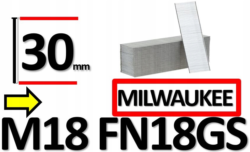 gwoździe 30mm do gwoździarka akumulatorowa Milwaukee M18 FN18GS 4933471407