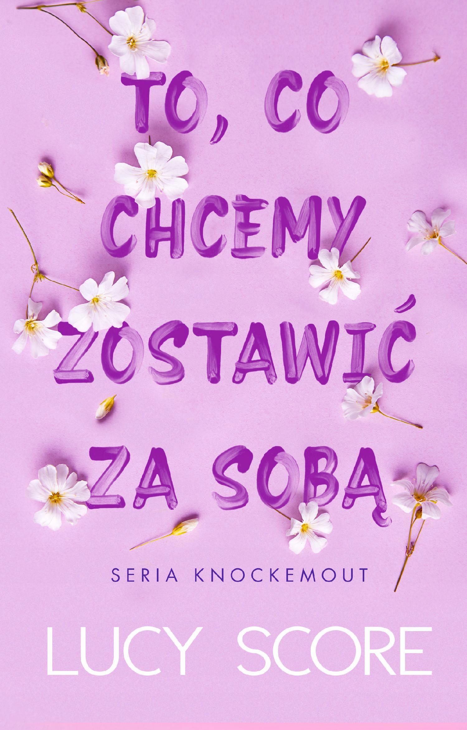 TO, CO CHCEMY ZOSTAWIĆ ZA SOBĄ. KNOCKEMOUT