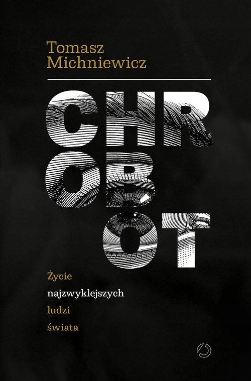 

Chrobot Życie Najzwyklejszych Ludzi Świata Znak