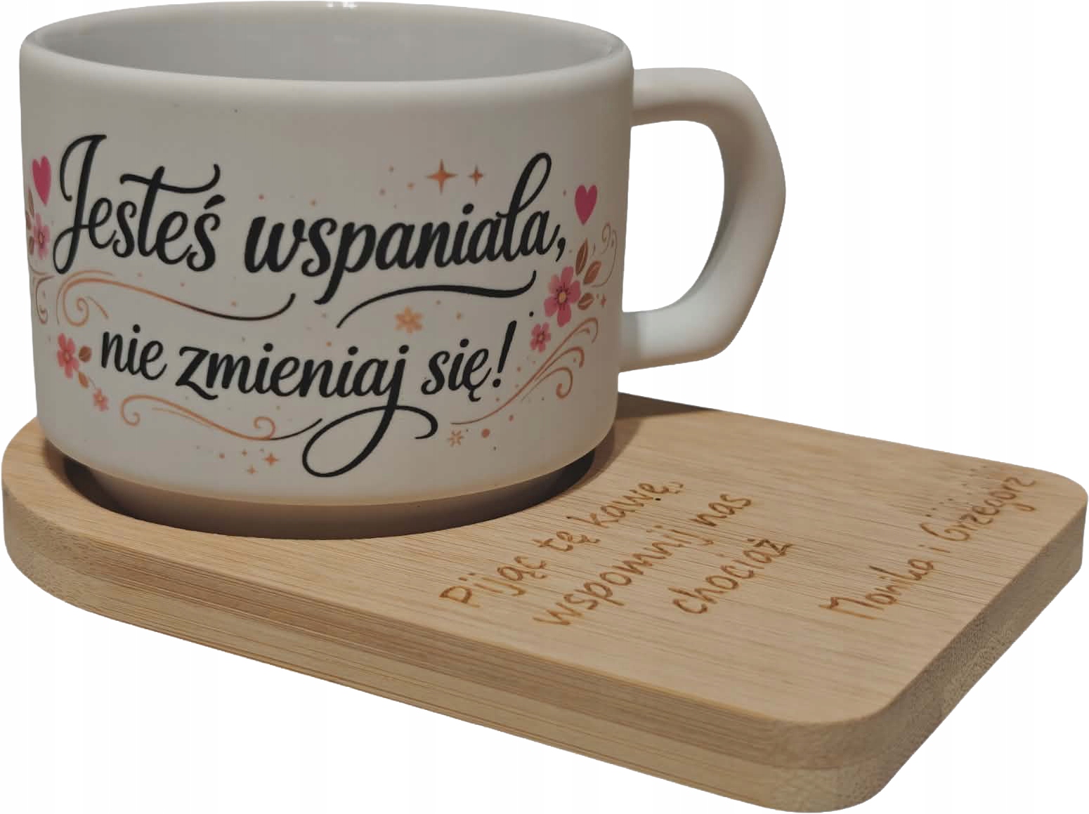 Filiżanka Z Podstawką Jesteś Wspaniała Nie Zmieniaj Się Grawer
