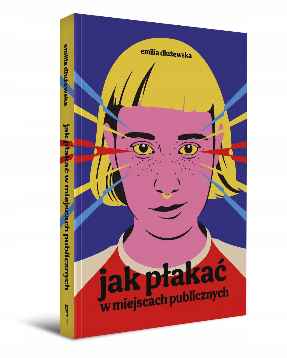 

Jak Płakać W Miejscach Publicznych Dłużewska