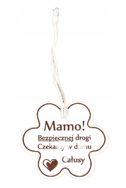 

Zawieszka do samochodu dla Mamy!
