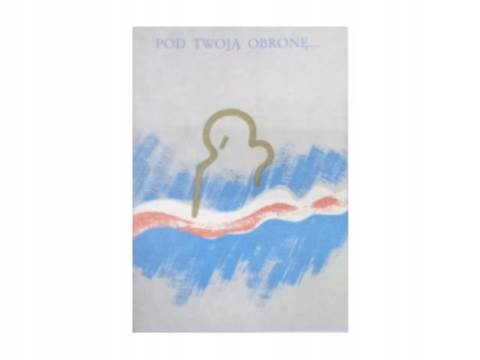 Pod twoją obronę.... - praca zbiorowa