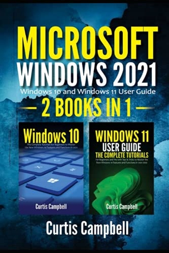 Campbell, Curtis Microsoft Windows 2021: 2 IN 1: Windows 10 and Windows 11