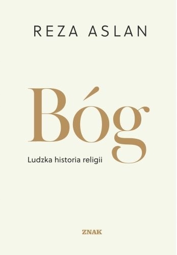 

Bóg. Ludzka historia religii Reza Aslan