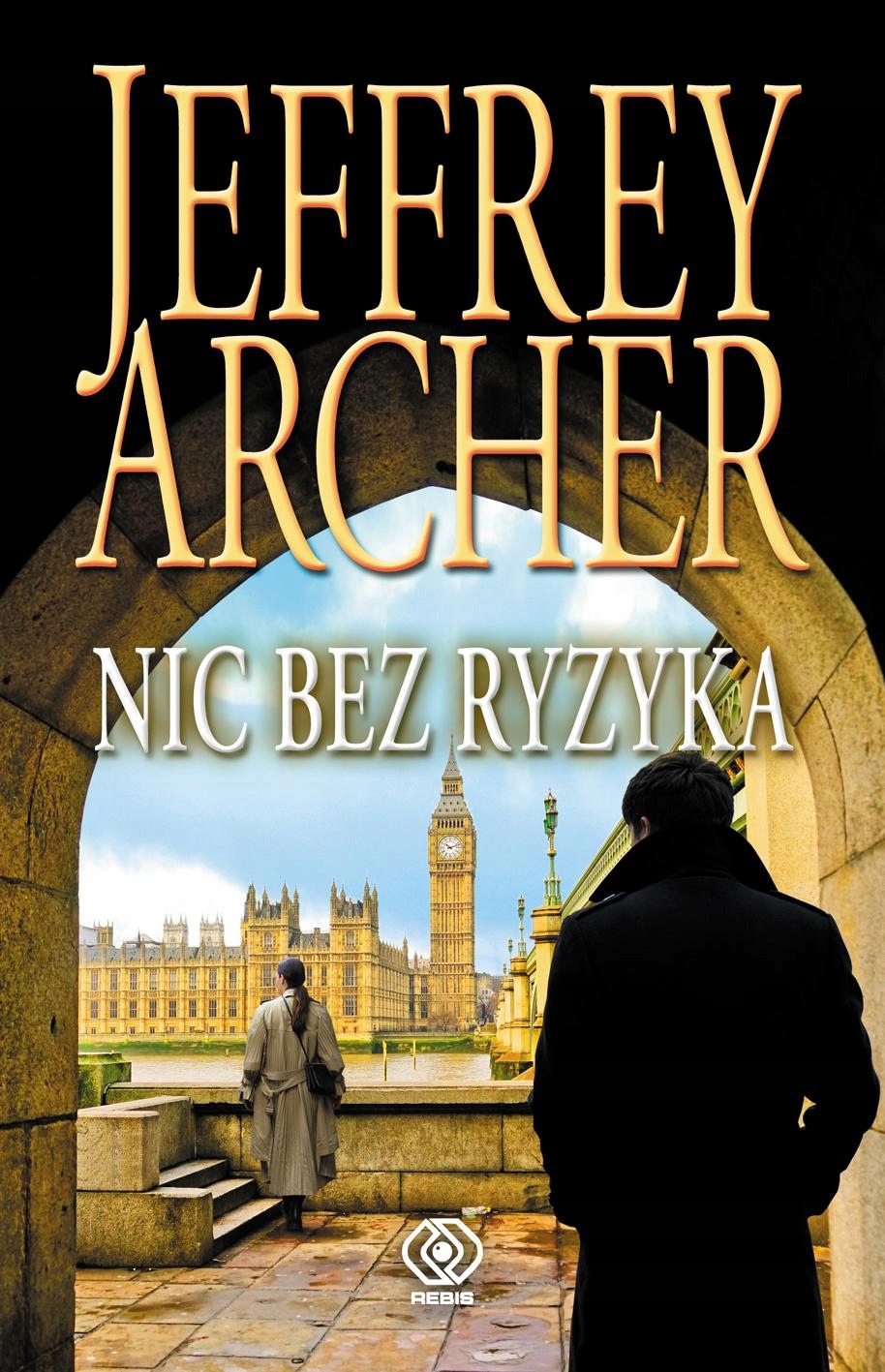 NIC BEZ RYZYKA. TOM 1, JEFFREY ARCHER