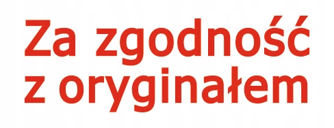 

Za zgodność z oryginałem pieczątka