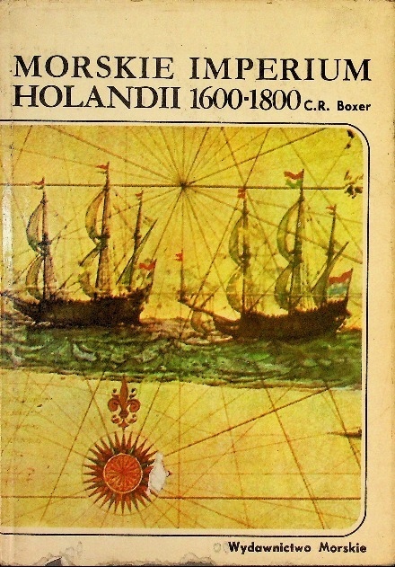 Morskie imperium Holandii 1600-1800 Charles Ralph Boxer • Cena, Opinie ...