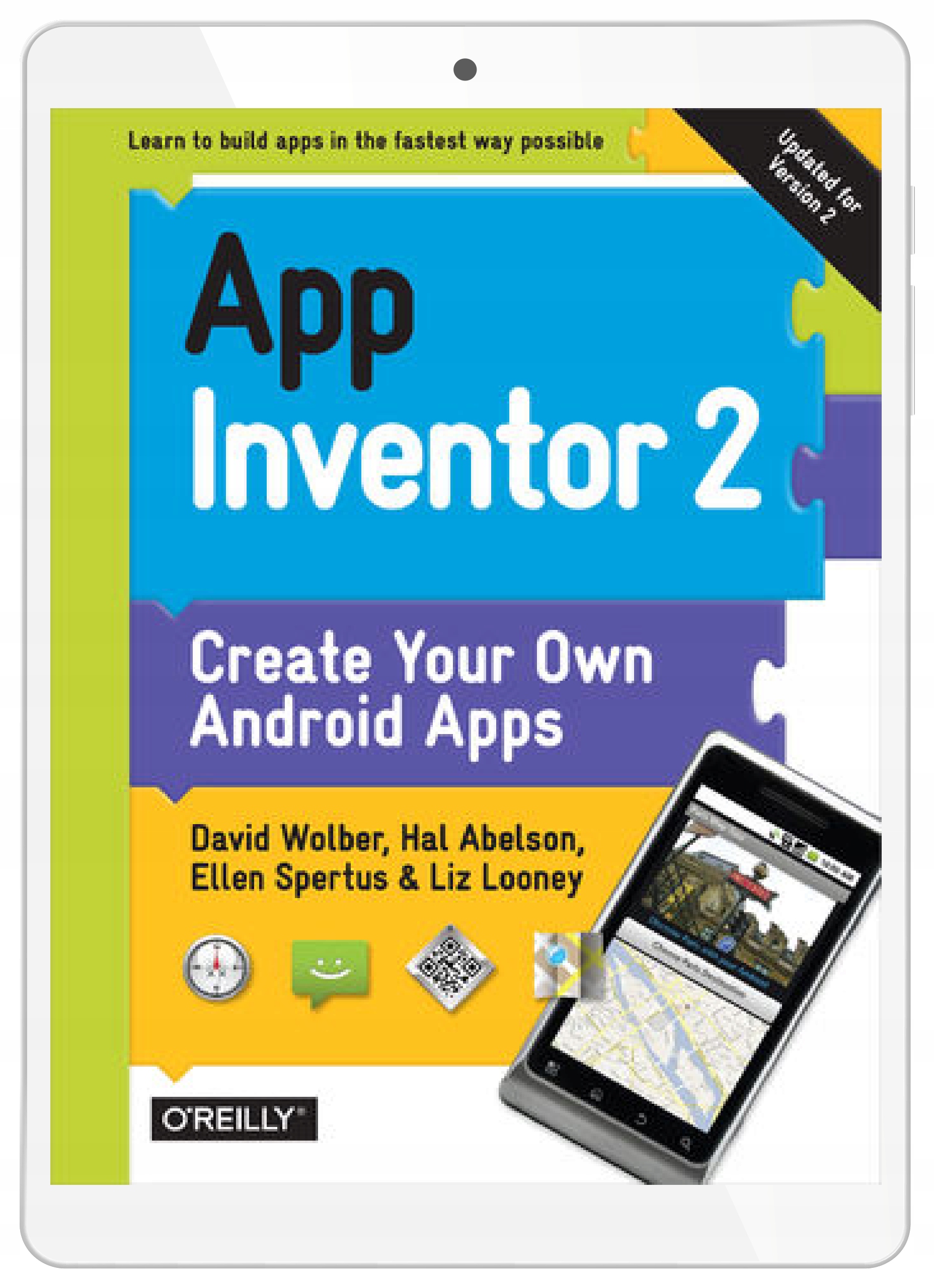 App Inventor 2. Create Your Own Android Apps. 2nd Edition
