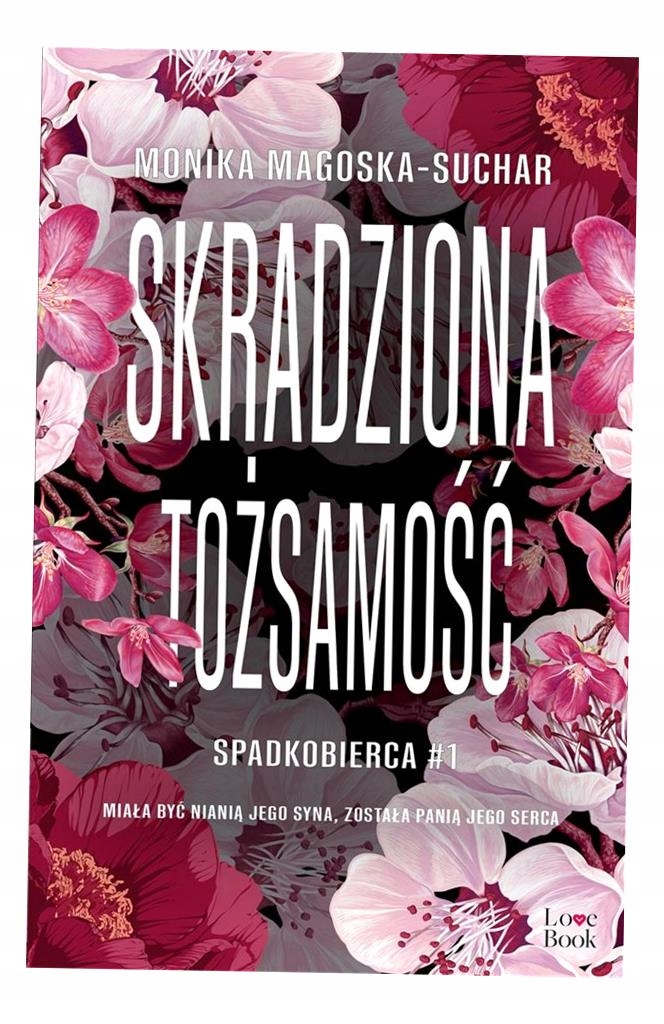 SKRADZIONA TOŻSAMOŚĆ. SPADKOBIERCA MONIKA MAGOSKA-SUCHAR