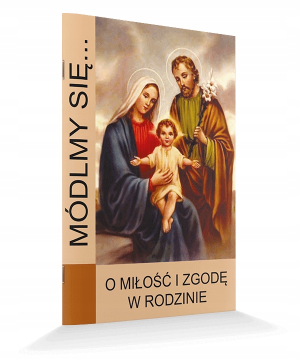 Modlitewnik O miłość i zgodę w rodzinie