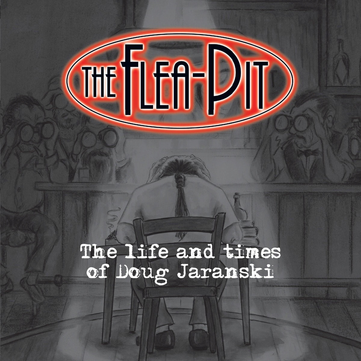 The Flea-Pit The Life And Times Of Doug Jaranski