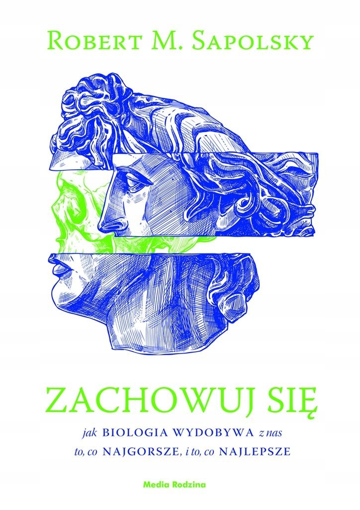 

Zachowuj Się Robert M. Sapolsky, Piotr Szymczak