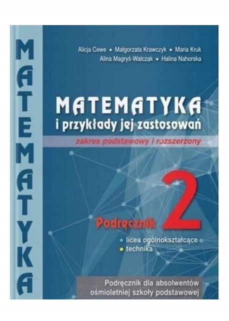 MATEMATYKA I PRZYKŁADY ZAST. 2 LO ZAKRES PODSTAWOWY I ROZSZERZONY [KSIĄŻKA]