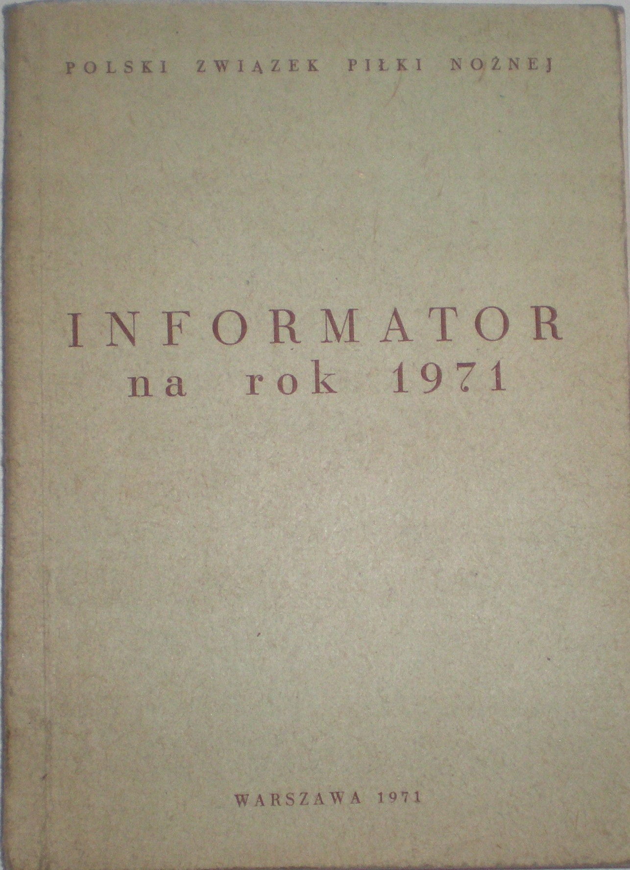 PZPN Informator na rok 1971, 1, 2, 3 liga, reprezentacja...