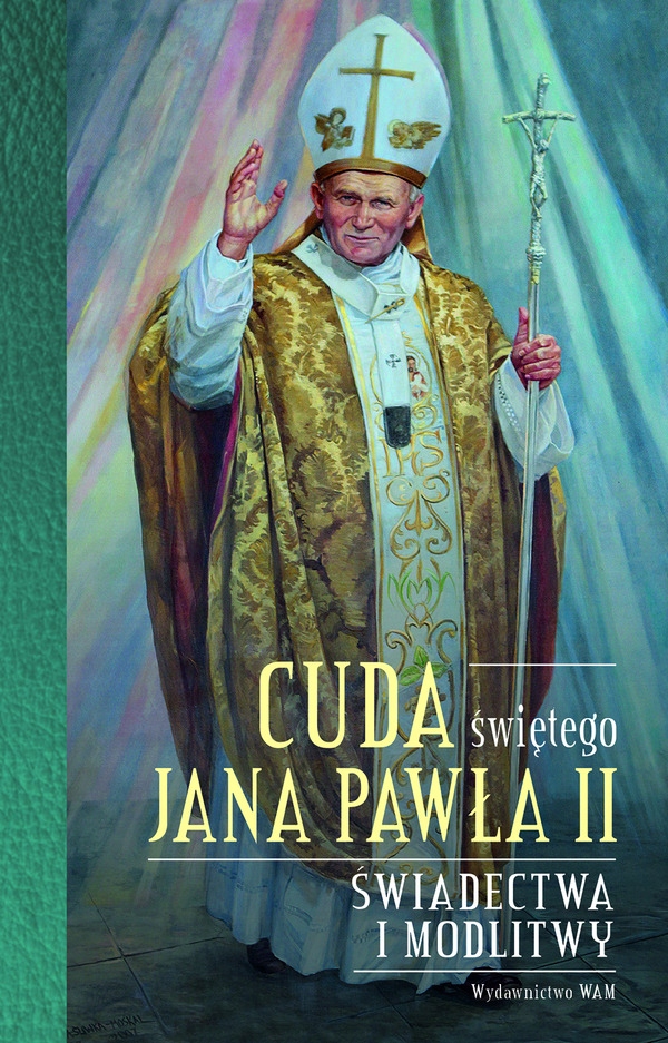 

Cuda świętego Jana Pawła II