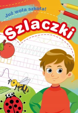 

Już woła szkoła! Szlaczki. Wyd. Skrzat