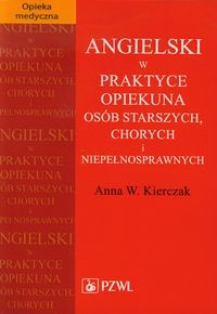 Angielski W Praktyce Opiekuna Osób Starszych, Ch..