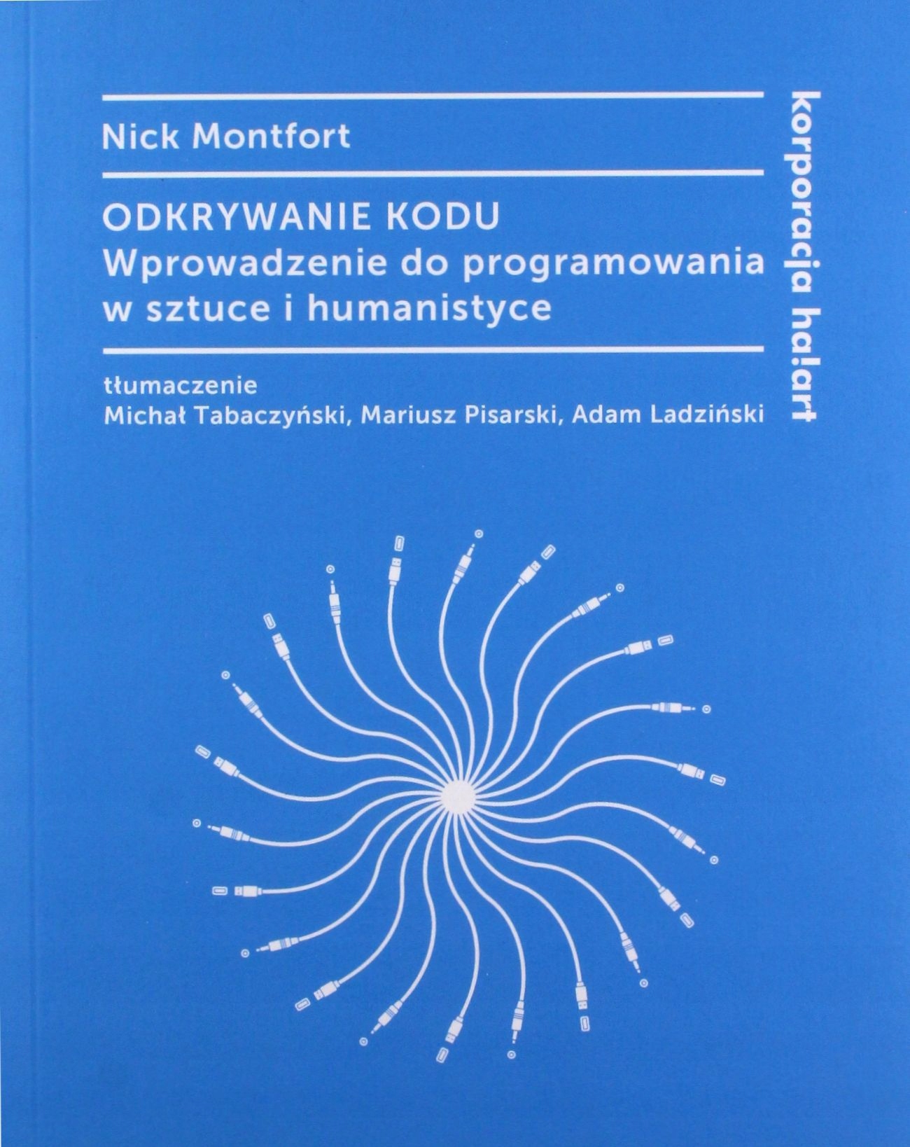ODKRYWANIE KODU WPROWADZENIE DO PROGRAMOWANIA W SZTUCE I HUMANISTYCE - Nick