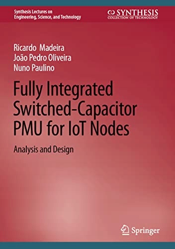 Madeira, Ricardo Fully Integrated Switched-Capacitor PMU for IoT Nodes: Ana