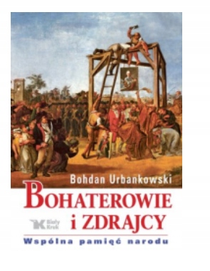BOHATEROWIE I ZDRAJCY BOHDAN URBANKOWSKI NOWA