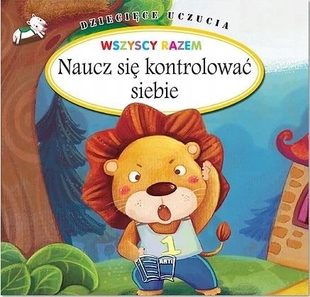 

Dziecięce Uczucia. Naucz Się Kontrolować Siebie