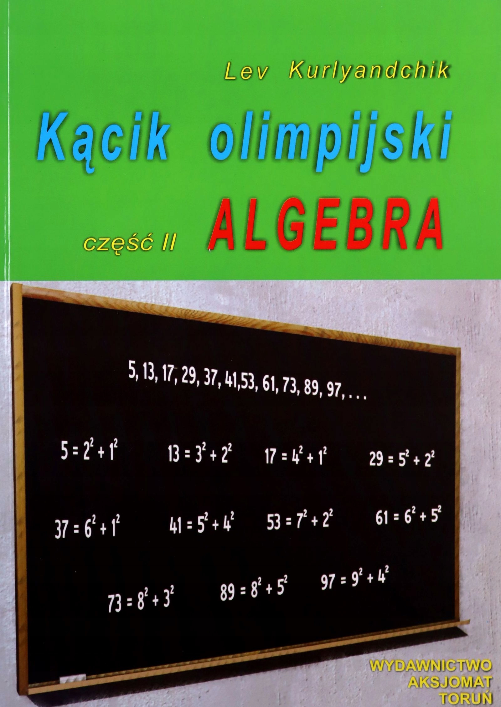 KĄCIK OLIMPIJSKI CZ. II ALGEBRA [KSIĄŻKA]