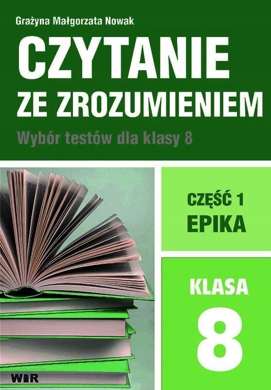CZYTANIE ZE ZROZUMIENIEM DLA KL. 8 SP CZ.1 EPIKA