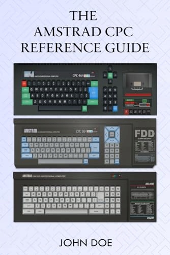 The Amstrad CPC Reference Guide Doe, John