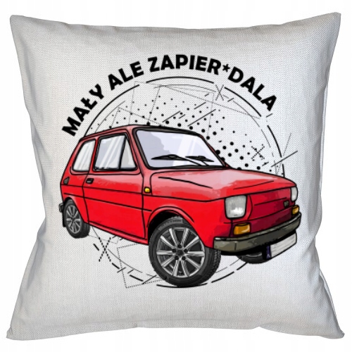

Poduszka Mały Ale Zpier*dala Fiat 126P