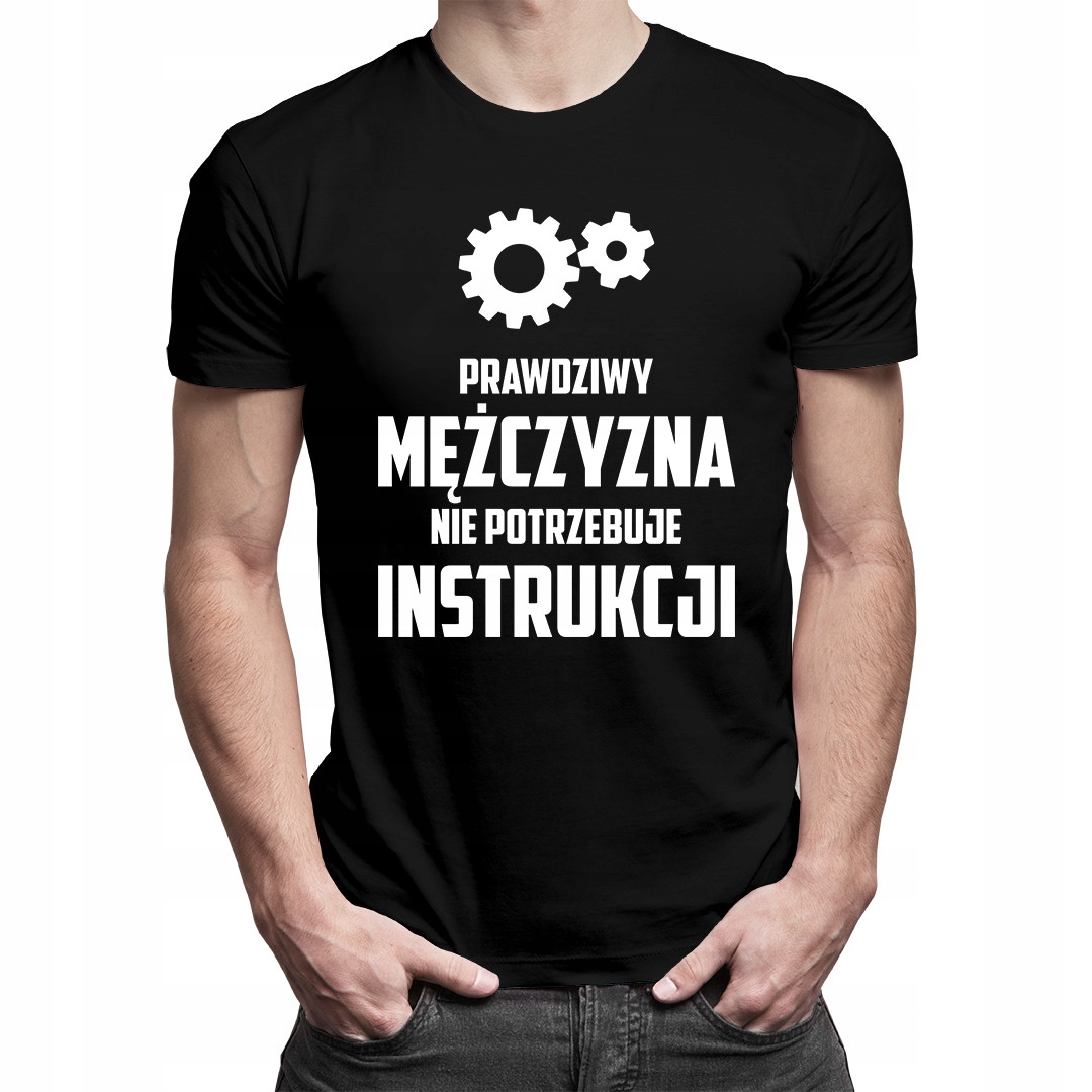 

Prawdziwy mężczyzna - koszulka dla niego