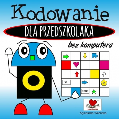 

Kodowanie bez komputera dla przedszkolaka