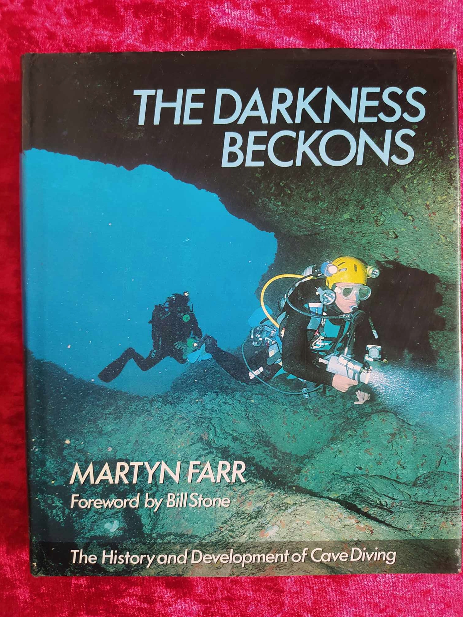 The Darkness Beckons: The history and development of world cave diving