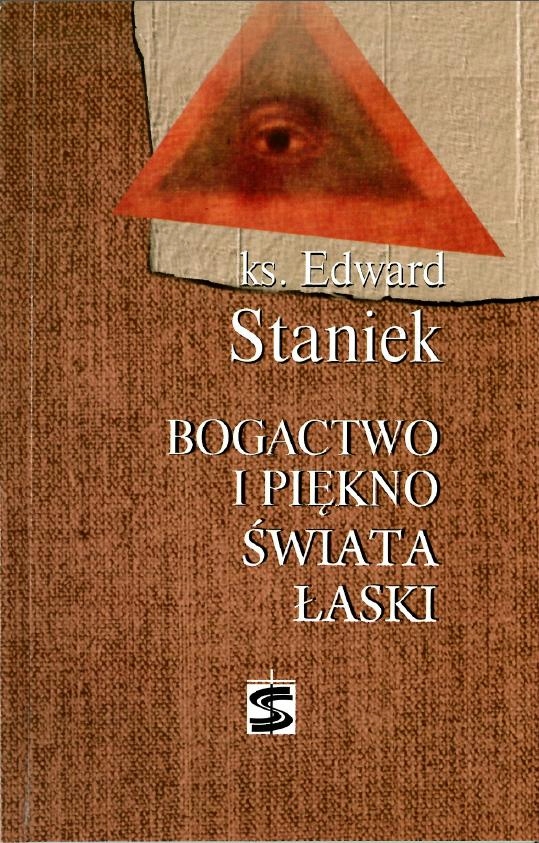 Bogactwo i piękno świata łaski Edward Staniek